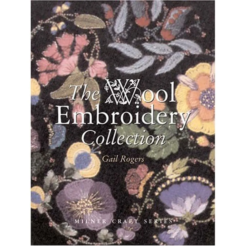 The Wool Embroidery Collection by Gail Rogers