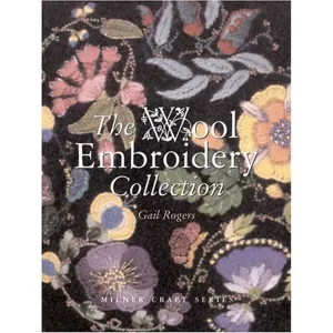 The Wool Embroidery Collection by Gail Rogers