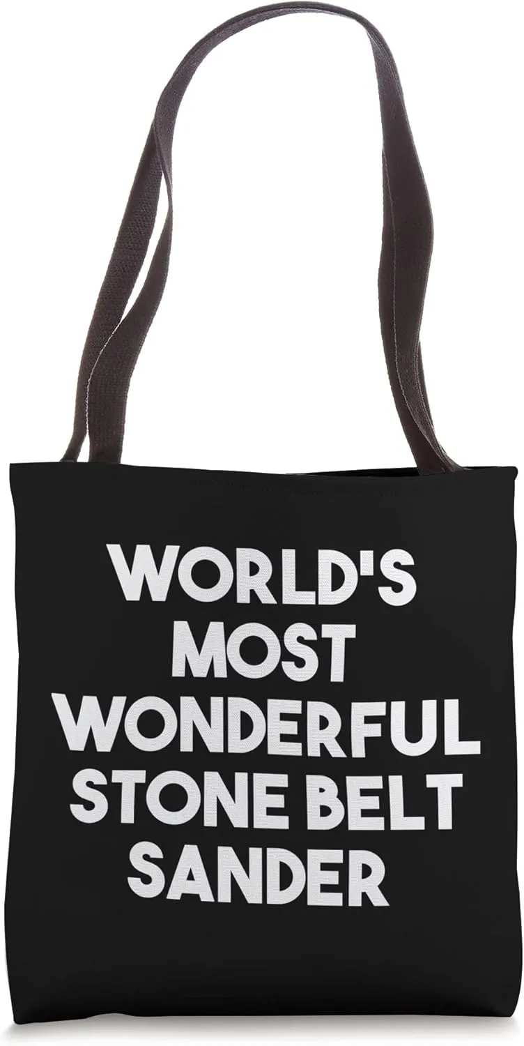 World's Most Wonderful Stone Belt Sander Tote Bag
